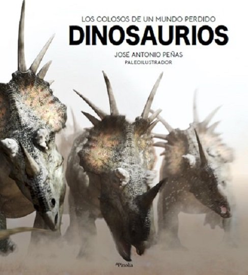 DINOSAURIOS LOS COLOSOS DE UN MUNDO PERDIDO - 9788418965012