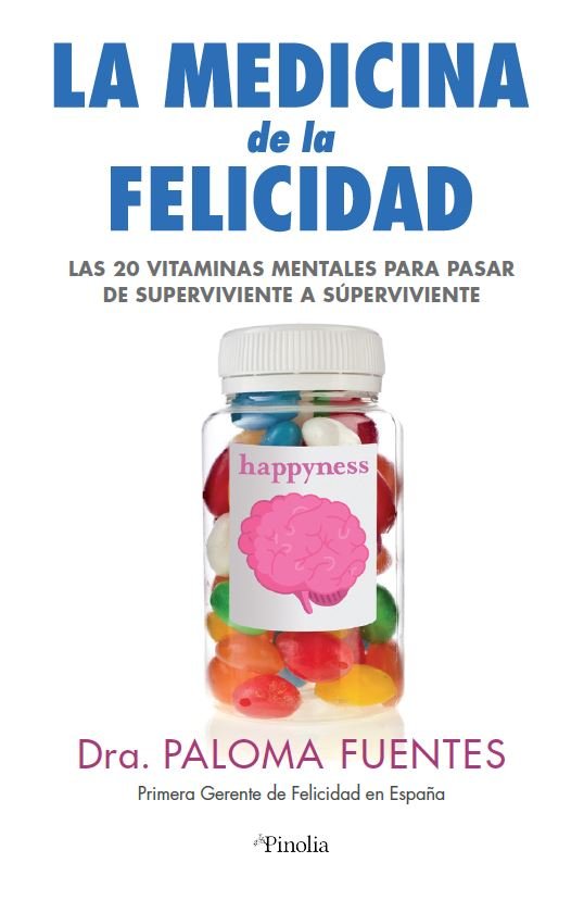 MEDICINA DE LA FELICIDAD | DRA, PALOMA FUENTES | PINOLIA | 9788418965128