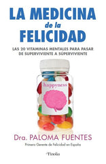 MEDICINA DE LA FELICIDAD | DRA, PALOMA FUENTES | PINOLIA | 9788418965128