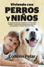 VIVIENDO CON PERROS Y NIÑOS - 9788418965463
