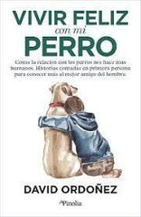 VIVIR FELIZ CON MI PERRO - 9788418965760