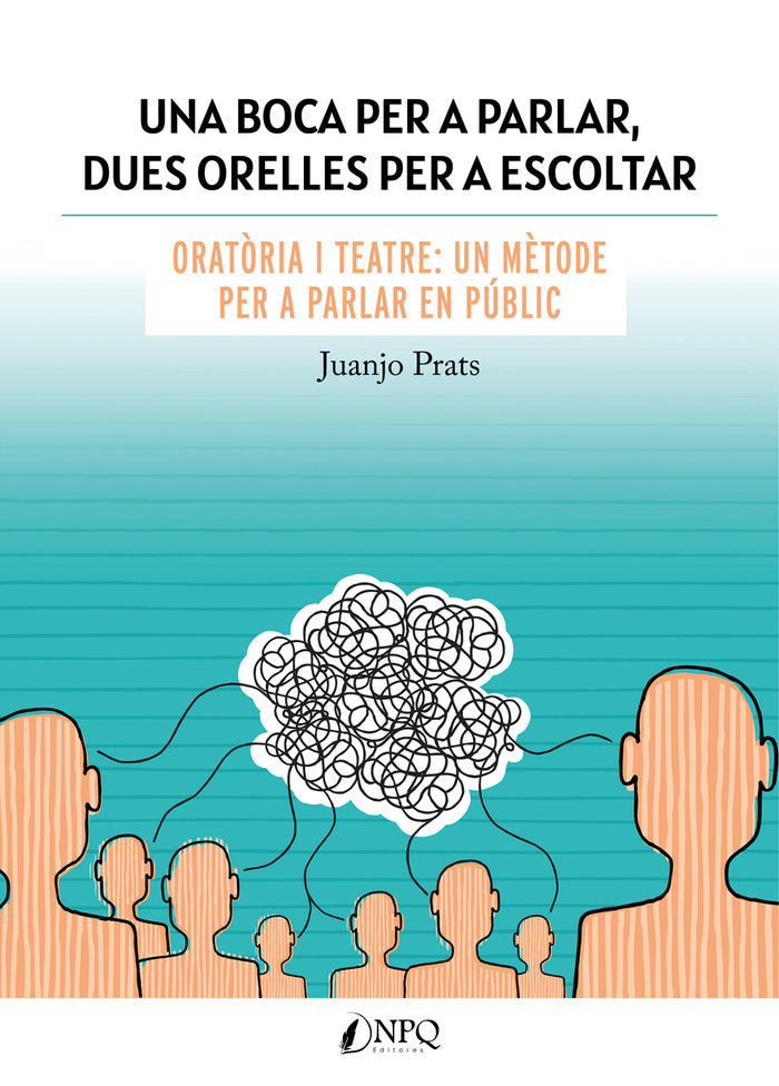 UNA BOCA PER A PARLAR DUES ORELLES PER A ESCOLTAR | PRATS, JUAN JOSE | NPQ EDITORES | 9788418975325 Imagen principal del producto