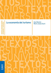 LA ECONOMIA DEL TURISMO | | UNIVERSIDAD DE ALCALA | 9788418979248
