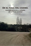 EN EL FINAL DEL CAMINO ACOMPAÑAMIENTOS | JIMENEZ CARO,TAMARA | FORMACION ALCALA RCA | 9788418980480