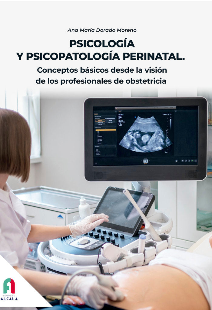 PSICOLOGIA Y PSICOPATOLOGIA PERINATAL | DORADO MORENO,ANA MARIA | FORMACION ALCALA RCA | 9788418980572 Imagen principal del producto
