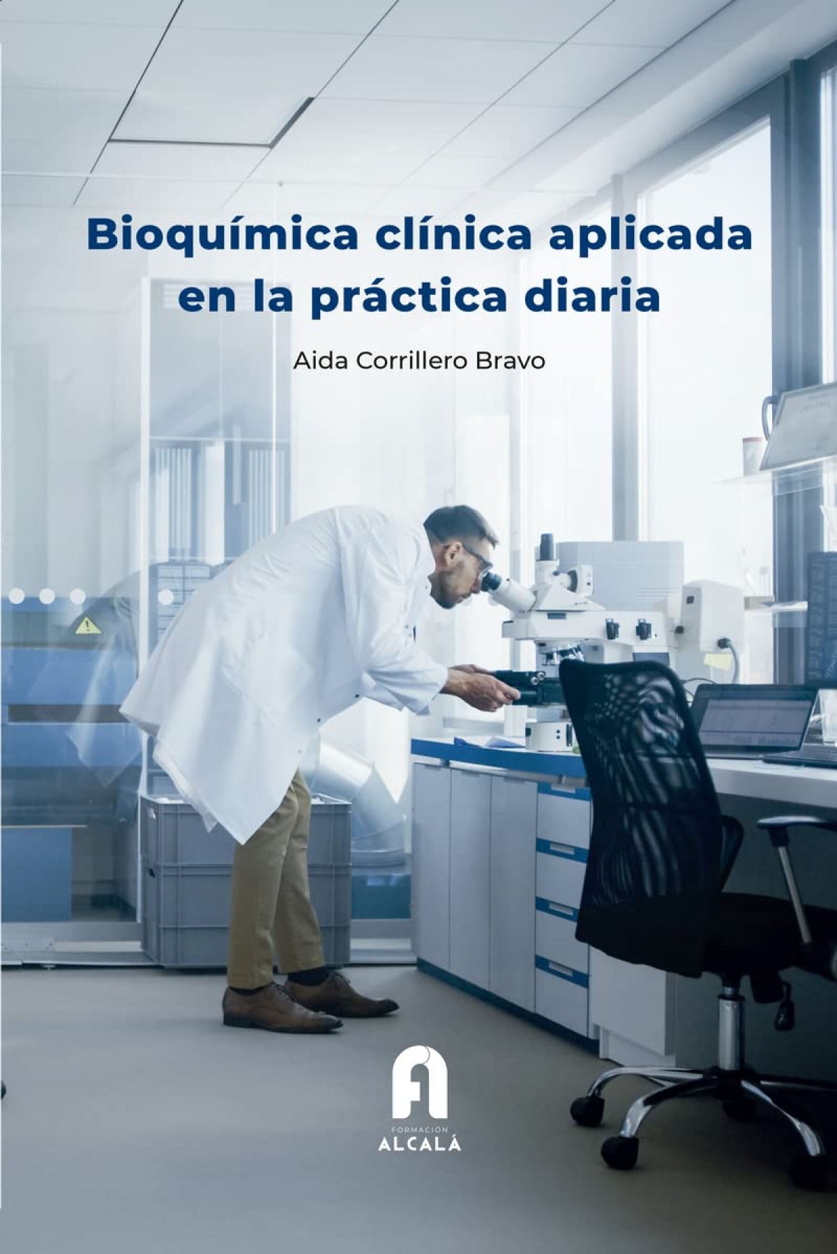 BIOQUIMICA CLINICA APLICADA EN LA PRACTICA DIARIA Corrillero Bravo, Aida FORMACION ALCALA 2022 - 9788418980640 Imagen principal del producto