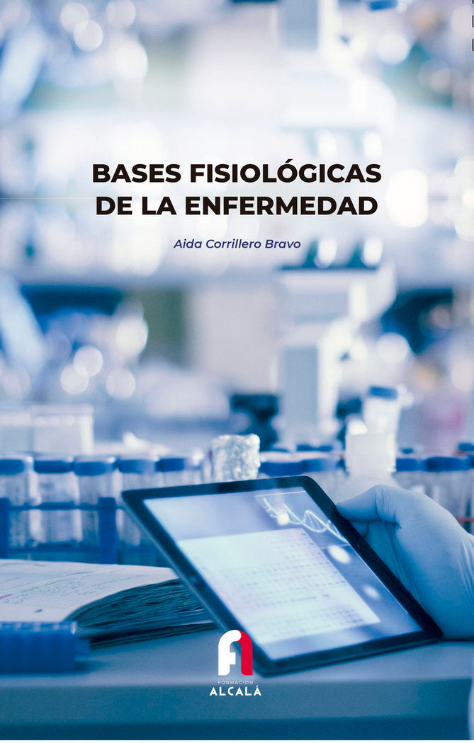 BASES FISIOLOGICAS DE LA ENFERMEDAD | CORRILLERO BRAVO,AIDA | FORMACION ALCALA RCA | 9788418980855