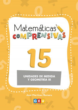 Matemáticas Comprensivas 15: Unidades de Medida y Geometría III (Geu) - 9788418989223