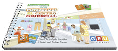 COMPRENSION CON PICTOGRAMAS EL CENTRO COMERCIAL | AYELO,ROSA Mª/MARTINEZ TORMO,Mª LINA | GEU | 9788418989575