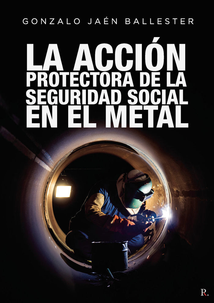 LA ACCION PROTECTORA DE LA SEGURIDAD SOCIAL EN EL METAL - 9788418990885 Imagen principal del producto