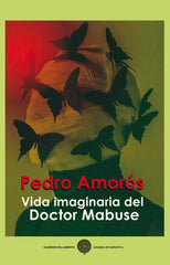 VIDA IMAGINARIA DEL DOCTOR MABUSE | Amoros Juan,pedro | 9788418997471 (Cuadernos del laberinto)