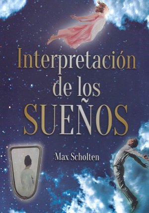 INTERPRETACION DE LOS SUEÑOS I Scholten, Max I Ilus Books S L I 9788419014061 Imagen principal del producto