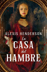 LA CASA DEL HAMBRE | Henderson, Alexis | 9788419030115 (Umbriel)