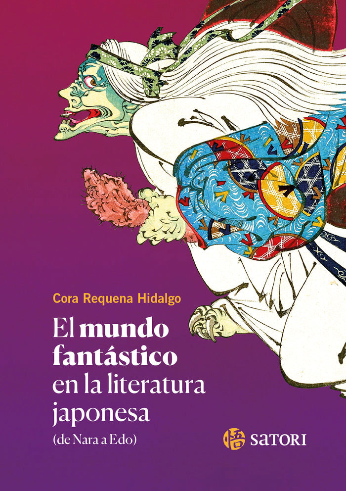 MUNDO FANTASTICO EN LA LITERATURA JAPONESA,EL NE | Requena Hidalgo,cora | 9788419035523 (Satori) Imagen principal del producto