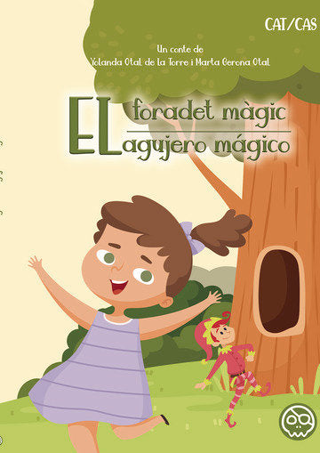 EL FORADET MAGIC EL AGUJERITO MAGICO | Gerona Otal,marta/otal De La Torre,yolan | 9788419076588 (Gunis,editorial)