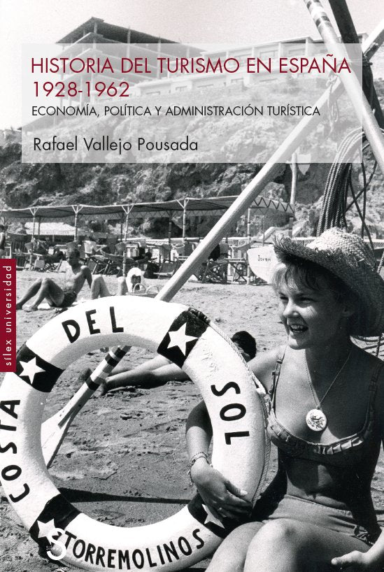 HISTORIA DEL TURISMO EN ESPAÑA 1928 1962 | VALLEJO PASCUAL, RAFAEL | SILEX | 9788419077004