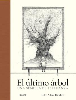 EL ÚLTIMO ÁRBOL I Adan Hawker, Luken I BLUME (Naturart) I 9788419094636 Imagen principal del producto
