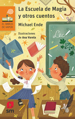 LA ESCUELA DE MAGIA Y OTROS CUENTOS | Ende, Michael | 9788419099839 (Sm)