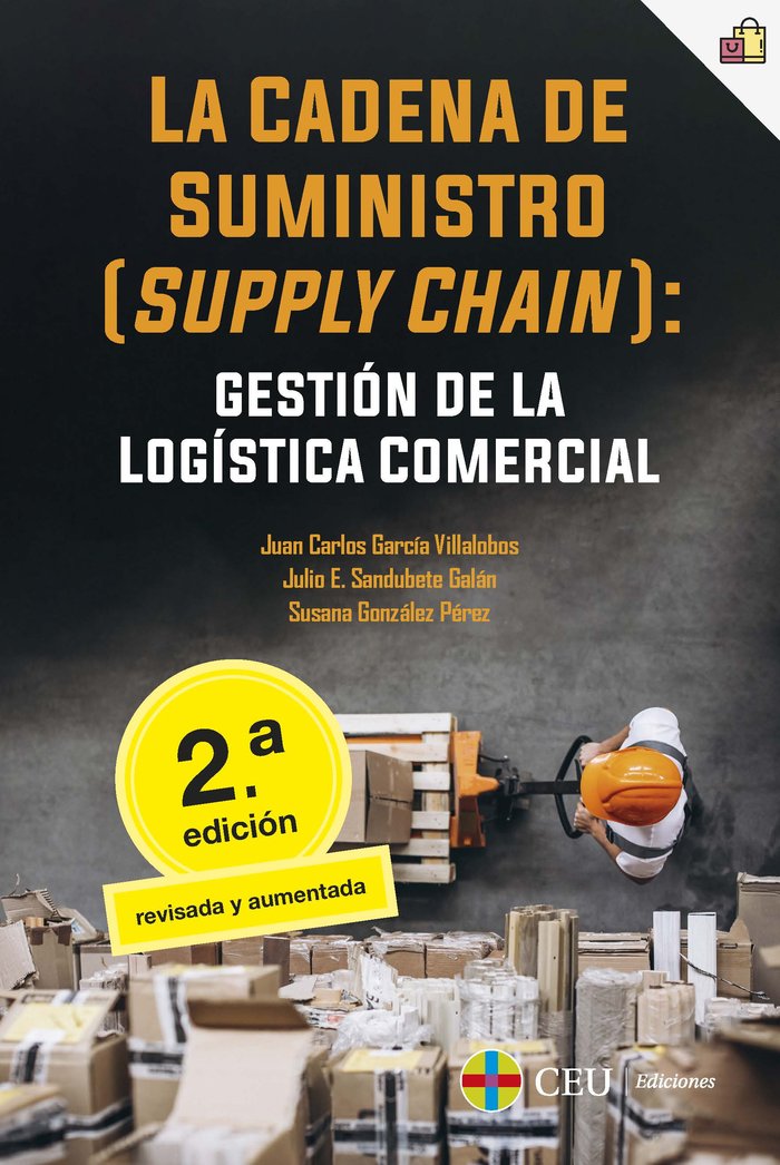 LA CADENA DE SUMINISTRO SUPPLY CHAIN GESTION DE LA LOGIST | GARCIA VILLALOBOS, JUAN CARLOS/SANDUBETE | CEU EDICIONES | 9788419111418 Imagen principal del producto