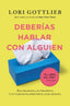 DEBERIAS HABLAR CON ALGUIEN - 9788419130273