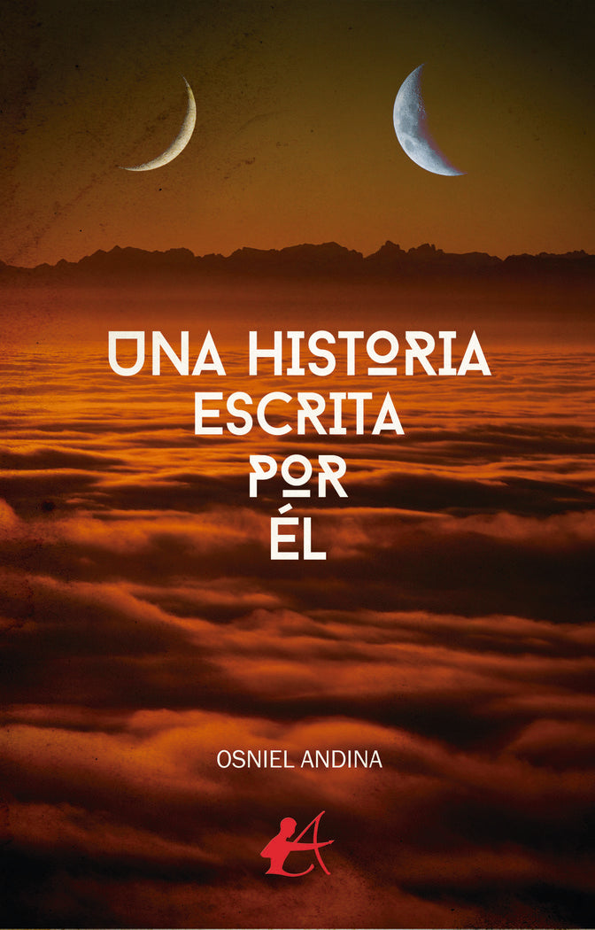 UNA HISTORIA ESCRITA POR EL | Andina,osniel | 9788419151766 (Editorial adarve)
