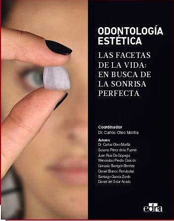 ODONTOLOGIA ESTETICA LAS FACETAS DE LA VIDA EN BUSCA DE LA - 9788419156204