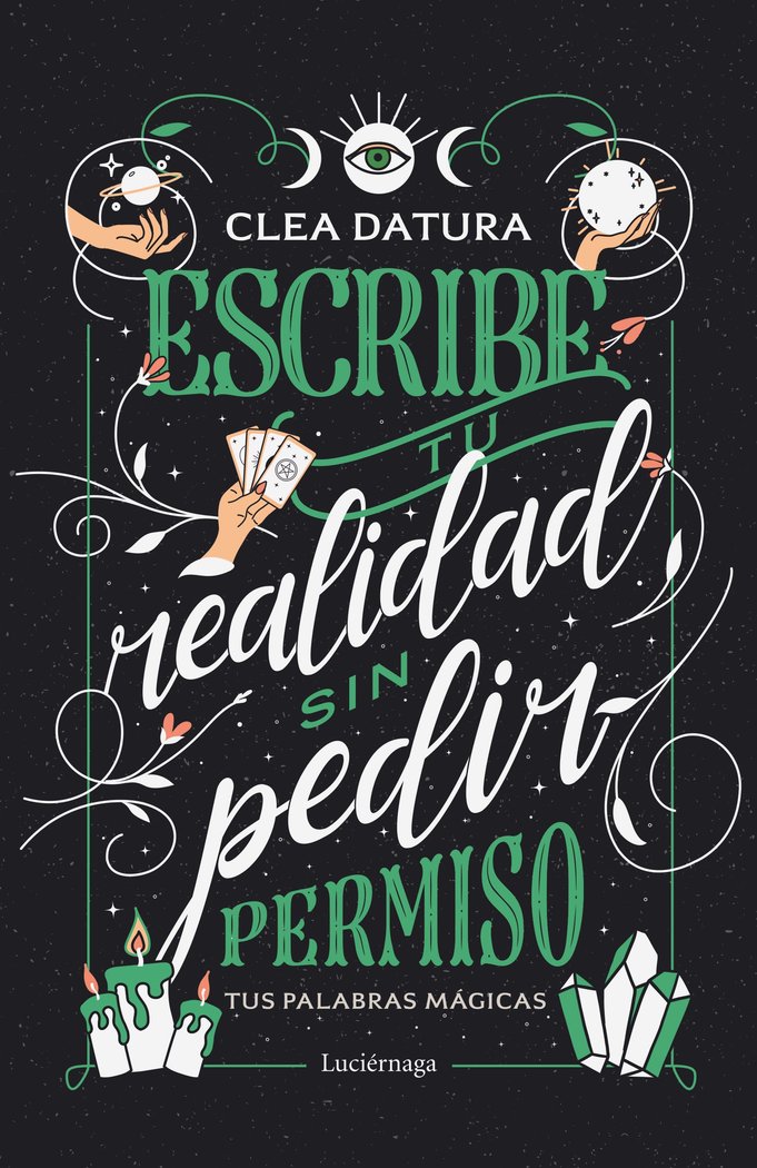ESCRIBE TU REALIDAD SIN PEDIR PERMISO I Clea Datura I Luciernaga I 9788419164643