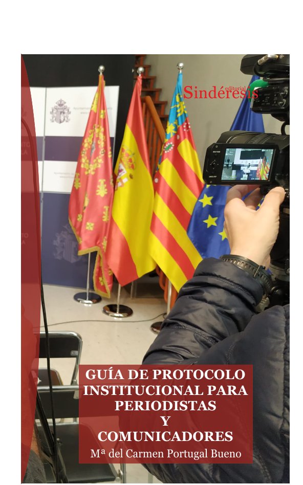 GUIA DE PROTOCOLO INSTITUCIONAL PARA PERIODISTAS Y COMUNICA | PORTUGAL BUENO, MARIA DEL CARMEN | SINDERESIS | 9788419199171 Imagen principal del producto