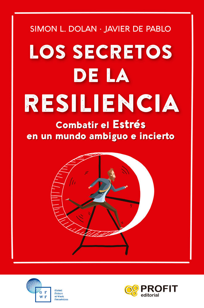 LOS SECRETOS DE LA RESILIENCIA | DOLAN, SIMON L,/DE PABLO AYLLON, FRANCIS | PROFIT EDITORIAL | 9788419212276 Imagen principal del producto