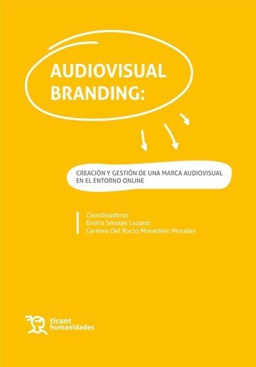 AUDIOVISUAL BRANDING CREACION Y GESTION DE UNA MARCA AUDIO | SMOLAK,EMILIA | TIRANT HUMANIDADES | 9788419226136 Imagen principal del producto