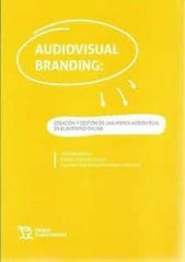 AUDIOVISUAL BRANDING CREACION Y GESTION DE UNA MARCA AUDIO - 9788419226136