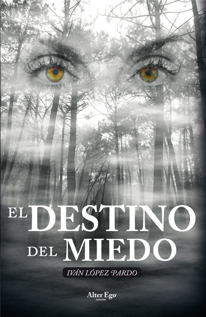 EL DESTINO DEL MIEDO I López Pardo, Iván I Álter Ego Ediciones I 9788419232298 Imagen principal del producto