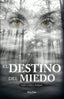 EL DESTINO DEL MIEDO I López Pardo, Iván I Álter Ego Ediciones I 9788419232298