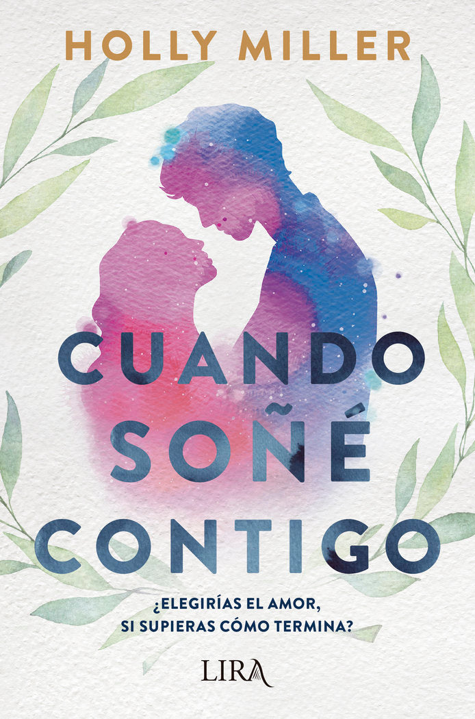 CUANDO SOÑE CONTIGO | Miller,holly | 9788419235015 (Lira ediciones) Imagen principal del producto
