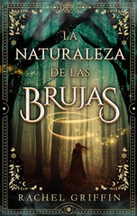 LA NATURALEZA DE LAS BRUJAS | Griffin, Rachel | 9788419252142 (Puck)