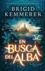 EN BUSCA DEL ALBA | Kemmerer, Brigid | 9788419252319 (Puck)