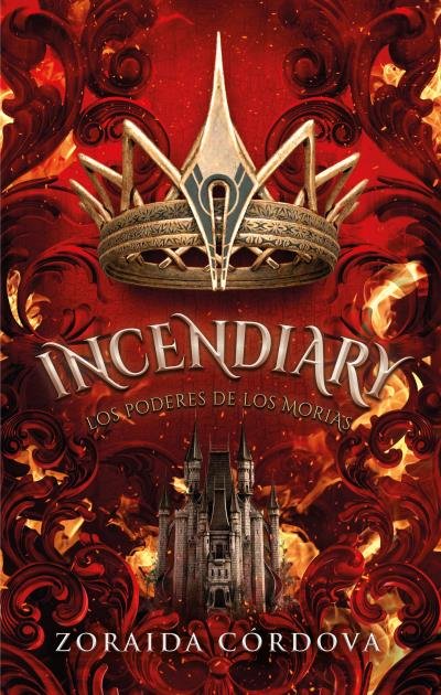 INCENDIARY LOS PODERES DE LOS MORIAS | Cordova, Zoraida | 9788419252890 (Puck)