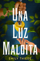 UNA LUZ MALDITA | Thiede,emily | 9788419266163 (Hidra,editorial)