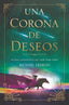 UNA CORONA DE DESEOS | Chokshi,roshani | 9788419266828 (Hidra,editorial)