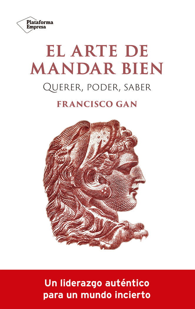EL ARTE DE MANDAR BIEN | GAN, FRANCISCO | PLATAFORMA EDITORIAL | 9788419271341