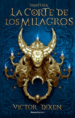 LA CORTE DE LOS MILAGROS, VAMPYRIA 2 | Victor Dixen | 9788419283788 (Roca editorial)
