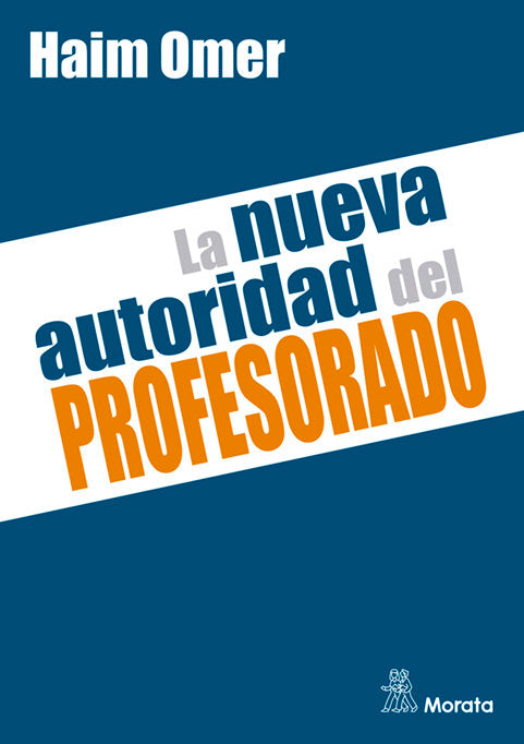 LA NUEVA AUTORIDAD DEL PROFESORADO | OMER, HAIM | MORATA | 9788419287199