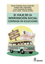 EL VIAJE DE LA INTERVENCION SOCIAL CENTRADA EN SOLUCIONES - 9788419287847