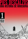 ✅ PIES DESCALZOS 1 UNA HISTORIA DE HIROSHIMA KEIJI NAKAZAWA