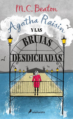 AGATHA RAISIN Y LAS BRUJAS DESDICHADAS AGATHA RAISIN 9 - 9788419346681