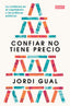 CONFIAR NO TIENE PRECIO | GUAL, JORDI | DEBATE | 9788419399007