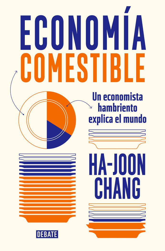 ECONOMIA COMESTIBLE | HA JOON CHANG | DEBATE | 9788419399601 Imagen principal del producto