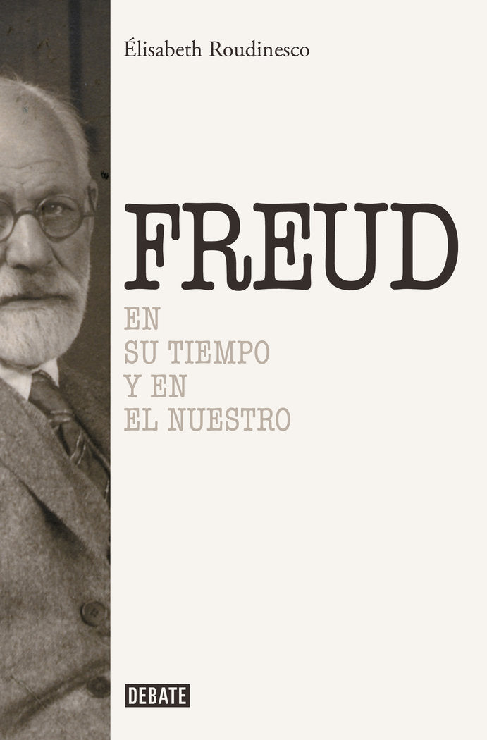 SIGMUND FREUD | ELISABETH ROUDINESCO | DEBATE | 9788419399984