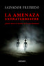 LA AMENAZA EXTRATERRESTRE | FREIXEDO,SALVADOR | USHUAIA | 9788419405289