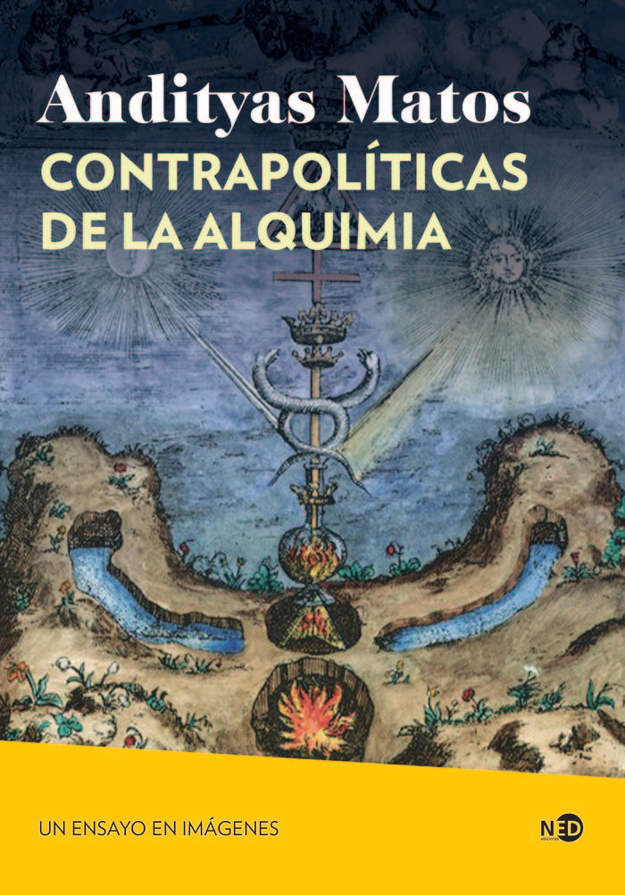 CONTRAPOLITICAS DE LA ALQUIMIA I Matos,Andityas I Ned Ediciones I 9788419407276